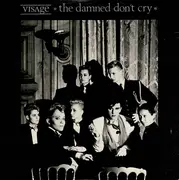 7inch Vinyl Single - Visage - The Damned Don't Cry