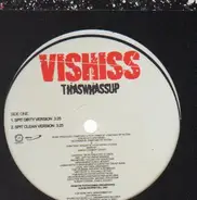 Vishiss - Thaswhassup