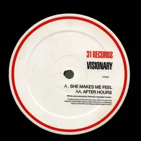 The Visionary - She Makes Me Feel / After Hours