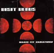 Visit Venus - Magic Fly |  Variations