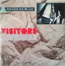 7inch Vinyl Single - Visitors - Never So Blue