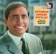 Vittorio - Vittorios Große Erfolge (Italia - Musica - Amore)