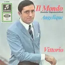 7inch Vinyl Single - Vittorio Casagrande - Il Mondo / Angelique - no cover