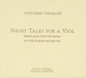 Vittorio Ghielmi - Short Tales For A Viol