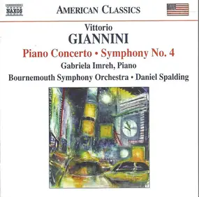 Vittorio Giannini - Piano Concerto • Symphony No. 4