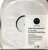 Vital Elements - The King / Sounds Kinda Funky