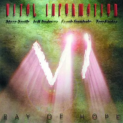 Vital Information − Steve Smith , Jeff Andrews , Frank Gambale , Tom Coster - Ray of Hope