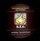 Vitamin B - Sladdgo - Was Du Woll?