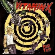 Vitamin X - Bad Trip