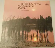 Vitezslav Novák - Jihočeská Suita / Maryša
