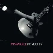 Viva Voce - Rose City