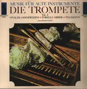 Vivaldi / Manfredini / Torelli / Telemann a.o. - Musik Für Alte Instrumente - Die Trompete - Vol. 1