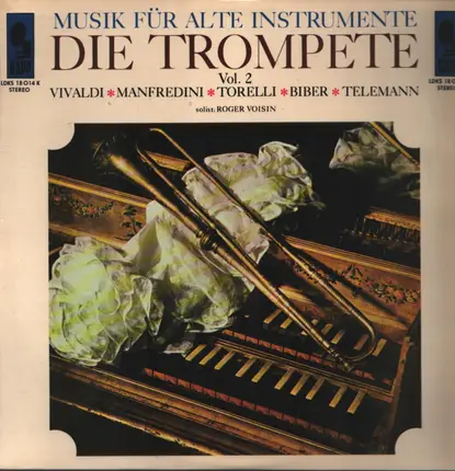 Vivaldi / Manfredini / Torelli / Telemann a.o. - Musik Für Alte Instrumente - Die Trompete - Vol. 1