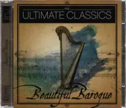 Vivaldi / Bach / Händel / Telemann / Albinoni a.o. - The Ultimate Classics (Beautiful Baroque)