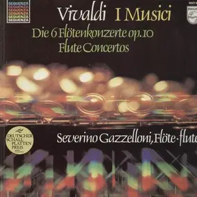 Vivaldi - Die Flötenkonzerte op.10; Severino Gazzelloni; I Musici