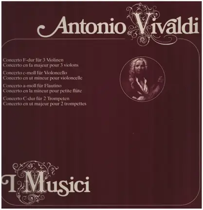 Vivaldi/ I Musici - Concerto F-dur für 3 Violinen* Concerto c-moll für Violoncello* Concerto a-moll für Flautino* Conce