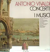 Vivaldi/ I Musici - Concerto F-dur für 3 Violinen* Concerto c-moll für Violoncello* Concerto a-moll für Flautino* Conce