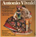 LP - Vivaldi - konzert f vier Violinen h-moll / Streicherkonzerte e-moll u. A-dur / Konz. f. Violoncello D-Dur
