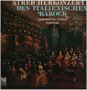 LP - Vivaldi / Samartini / Porpora - Streicherkonzerte des italienischen Barock