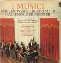 LP - Vivaldi / Scarlatti / Rossini / Giordani - I Musici spielen Italiensicher Meister