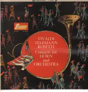 Vivaldi / Telemann / Rosetti - Concerti for Horn and Orchestra