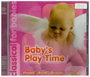 Vivaldi, Bizet, Rossini, Dvorak a.o. - Baby's Play Time