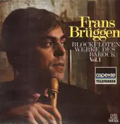 LP - Vivaldi, Corelli,.. - Blockflötenwerke Des Barock, Vol. 1 (Frans Brüggen)