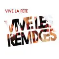 Vive la Fete - Vive les Remixes