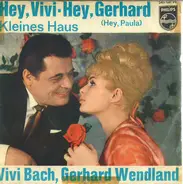 Vivi Bach , Gerhard Wendland - Hey, Vivi · Hey, Gerhard (Hey, Paula)