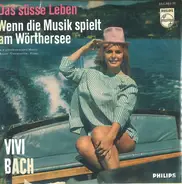 Vivi Bach - Das Süße Leben / Wenn Die Musik Spielt Am Wörthersee