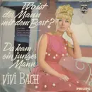 7inch Vinyl Single - Vivi Bach - Wo Ist Der Mann Mit Dem Bart? / Da Kam Ein Junger Mann