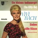 7inch Vinyl Single - Vivi Bach - Ein Kleines Indianergirl (Su-City-Su) / Sieben Süße Küsse (Siebenmal Die Woche)