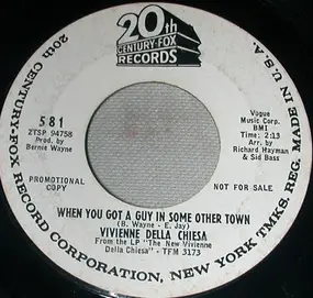 Vivian Della Chiesa - When You Got A Guy In Some Other Town / The Kiss In Robin's Eyes