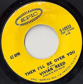 Vivian Reed - Then I'll Be Over You / Unbelievable