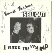 Vomit Visions / Eric Hysteric - I Hate The World / Life