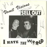 Vomit Visions / Eric Hysteric - I Hate The World / Life