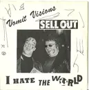 7inch Vinyl Single - Vomit Visions / Eric Hysteric - I Hate The World / Life