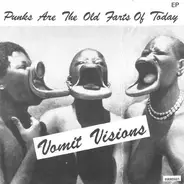 Vomit Visions - Punks Are The Old Farts Of Today