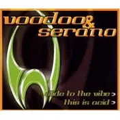 Voodoo & Serano - Slide To The Vibe