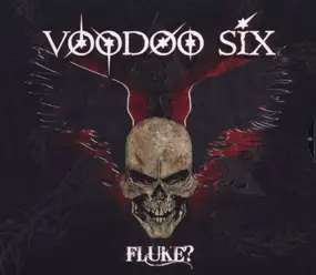 Voodoo Six - Fluke?