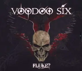 Voodoo Six - Fluke?