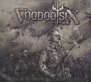 Voodoo Six - Songs to Invade Countries To