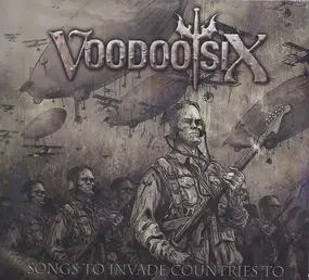 Voodoo Six - Songs to Invade Countries To