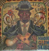 Voodoo Glow Skulls - Baile de Los Locos