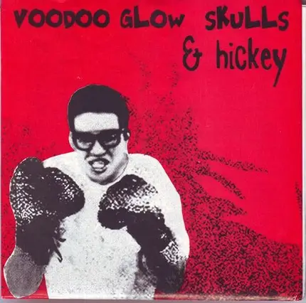 Voodoo Glow Skulls & Hickey - Voodoo Glow Skulls & Hickey