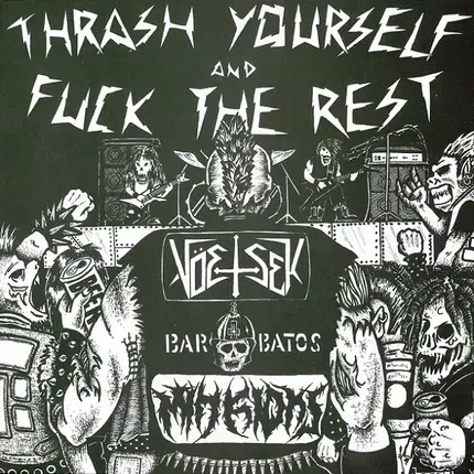 Vöetsek / Barbatos / Minkions - Thrash Yourself And Fuck The Rest