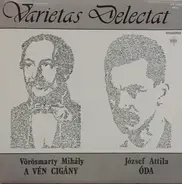 Vörösmarty Mihály , József Attila - Varietas Delectat - A Vén Cigány / Óda