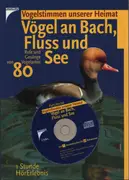 CD - Vogelstimmen unserer Heimat - Vögel an Bach, Fluss und See