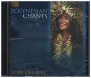 Voix Des îles - Polynesian Chants