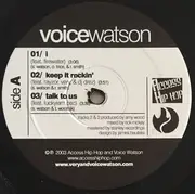 12inch Vinyl Single - Voice Watson - I / Keep It Rockin' / Talk To Us